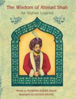 Paperback The Wisdom of Ahmad Shah: An Afghan Legend Book