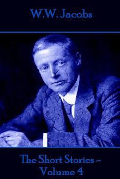 Paperback W.W. Jacobs - The Short Stories - Volume 4 Book