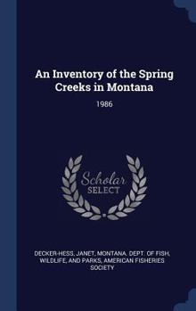 Hardcover An Inventory of the Spring Creeks in Montana: 1986 Book