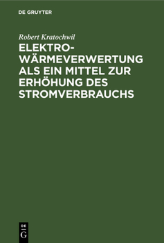 Hardcover Elektro-Wärmeverwertung ALS Ein Mittel Zur Erhöhung Des Stromverbrauchs [German] Book