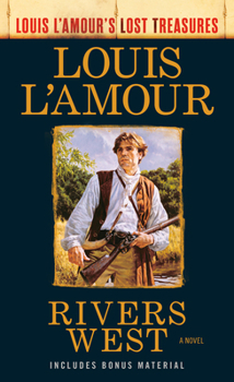 Mass Market Paperback Rivers West (Louis L'Amour's Lost Treasures) Book