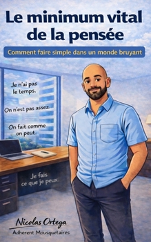 Paperback Le minimum de ma pensée: Comment faire simple dans un monde bruyant. [French] Book