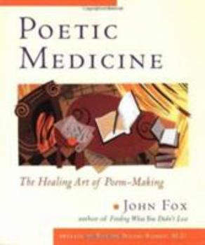 Paperback Poetic Medicine: The Healing Art of Poem-Making Book