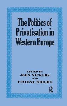 Hardcover The Politics of Privatisation in Western Europe Book