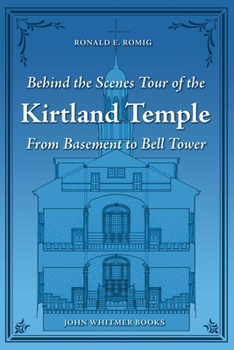 Paperback Behind the Scenes Tour of the Kirtland Temple: From Basement to Bell Tower Book