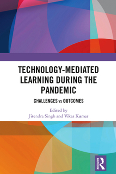 Hardcover Technology-mediated Learning During the Pandemic: Challenges vs Outcomes Book
