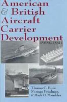 Hardcover American and British Aircraft Carrier Development, 1919-1941 Book