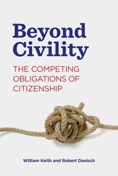 Paperback Beyond Civility: The Competing Obligations of Citizenship Book