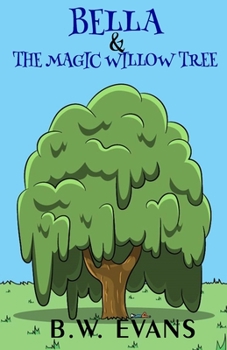 Paperback Bella And The Magic Willow Tree Book