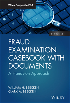 Hardcover Fraud Examination Casebook with Documents: A Hands-On Approach Book