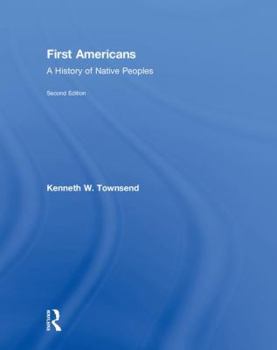 Hardcover First Americans: A History of Native Peoples, Combined Volume: A History of Native Peoples, PowerPoints Book