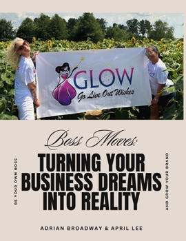 Paperback Boss Moves: Turning Your Business Dreams Into Reality Book