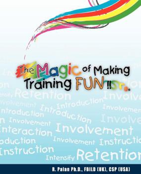 Paperback The Magic of Making Training Fun! Book