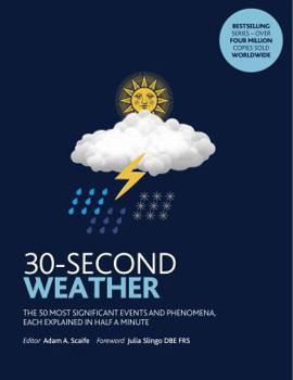 Paperback 30-Second Weather: The 50 most significant phenomena and events, each explained in half a minute Book