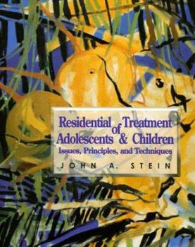 Paperback Residential Treatment of Adolescents and Children: Issues, Principles, and Techniques Book