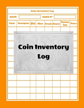 Paperback Coin Inventory Log: Collectors Coin Log Book for Cataloging Collections - 100 Pages - Coin Collection Notebook (8.5 x 11 Large) Book