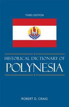 Hardcover Historical Dictionary of Polynesia, Third Edition Book