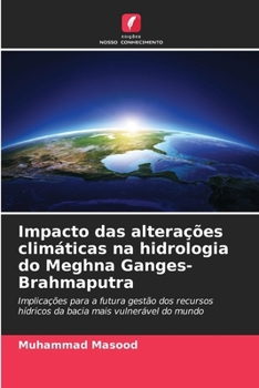 Paperback Impacto das alterações climáticas na hidrologia do Meghna Ganges-Brahmaputra [Portuguese] Book