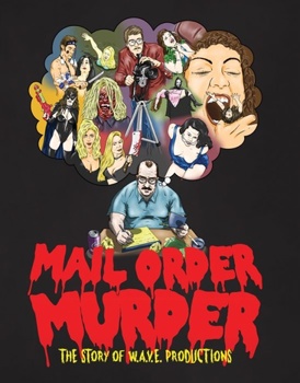 Mail Order Murder: The Story of W.A.V.E. Productions