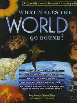 Hardcover What Makes the World Go Round?: A Question-And-Answer Encyclopedia (Henry Holt Reference Book) Book