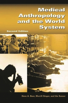 Paperback Medical Anthropology and the World System Book