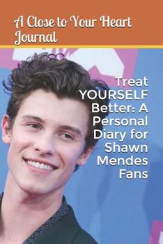 Paperback Treat YOURSELF Better: A Personal Diary for Shawn Mendes Fans Book