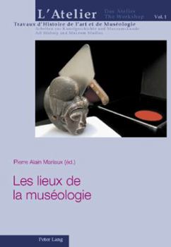Paperback Les lieux de la muséologie [French] Book