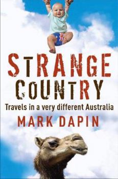 Paperback Strange Country: Travels in a Very Different Australia Book