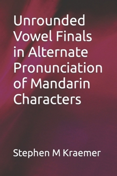 Unrounded Vowel Finals in Alternate Pronunciation of Mandarin Characters