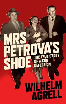 Hardcover Mrs Petrova's Shoe: The True Story of a KGB Defection Book