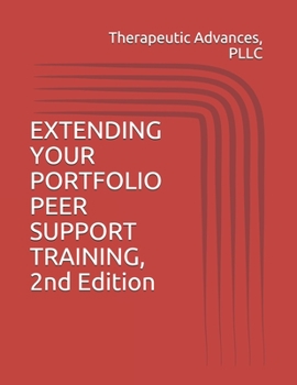 Paperback EXTENDING YOUR PORTFOLIO PEER SUPPORT TRAINING, 2nd Edition Book