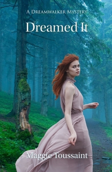 Dreamed It - Book #6 of the Dreamwalker