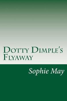Dotty Dimple's Flyaway - Book #6 of the Dotty Dimple