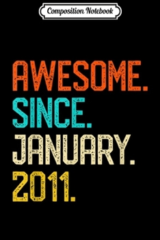Composition Notebook: Awesome since January 2011 Retro 8th Birthday Girl Boy Journal/Notebook Blank Lined Ruled 6x9 100 Pages
