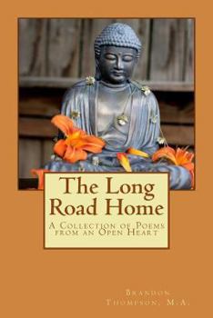 Paperback The Long Road Home: A Collection of Poems from an Open Heart Book
