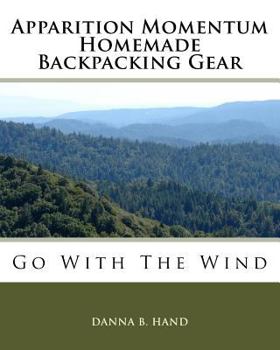 Paperback Apparition Momentum Homemade Backpacking Gear: Go With The Wind Book