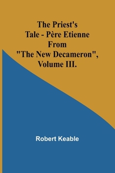 Paperback The Priest's Tale - Père Etienne; From "The New Decameron", Volume III. Book