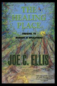 Paperback The Healing Place--Prequel to Murder at Whalehead Book