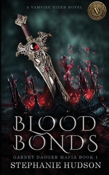 Blood Bonds (Garnet Dagger Mafia)