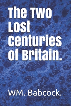 Paperback The Two Lost Centuries of Britain. Book