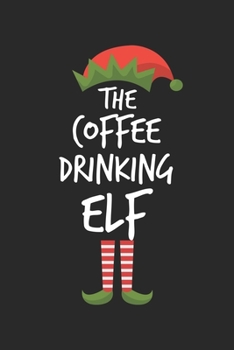 Paperback Funny Coffee Drinking Elf Christmas Notebook Gift: Lined Notebook / Journal Gift, 120 Pages, 6x9, Soft Cover, Matte Finish Book