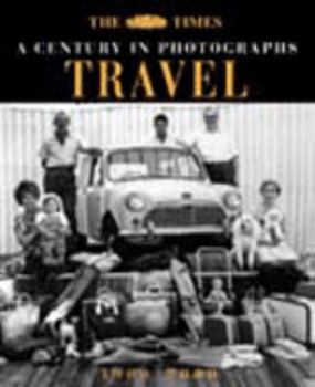 Hardcover Travel: A Century in Photographs: 1900-2000 Book