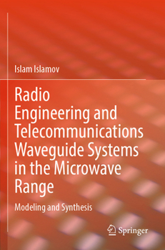 Paperback Radio Engineering and Telecommunications Waveguide Systems in the Microwave Range: Modeling and Synthesis Book