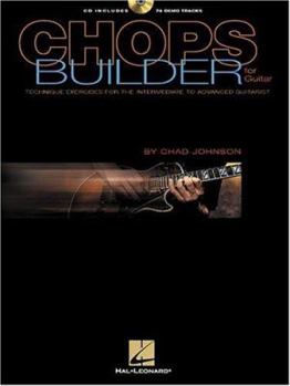 Paperback Chops Builder for Guitar: Technique Exercises for the Intermediate to Advanced Guitarist [With CD] Book