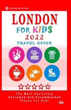 Paperback London For Kids (Travel Guide 2022): Places for Kids to Visit in London (Kids Activities & Entertainment 2022) Book