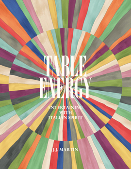 Hardcover Table Energy: Entertaining with Italian Spirit Book