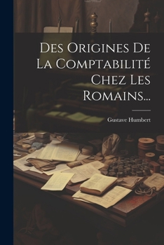 Paperback Des Origines De La Comptabilité Chez Les Romains... [French] Book