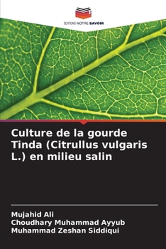 Paperback Culture de la gourde Tinda (Citrullus vulgaris L.) en milieu salin [French] Book