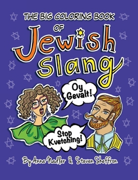Paperback The Big Coloring Book of Jewish Slang: 45 Original Illustrations of Yiddish Expressions for You To Learn and Color. Comes with a Definition for Each P Book