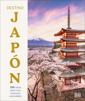 Hardcover Destino Japon (Ultimate Japan): 100 Experiencias Imprescindibles Para El Viaje de Tu Vida [Spanish] Book